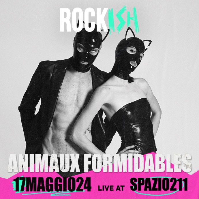 Spazio211 Torino: venerdì 17 maggio gli Animaux Formidables sbarcano al Rockish 